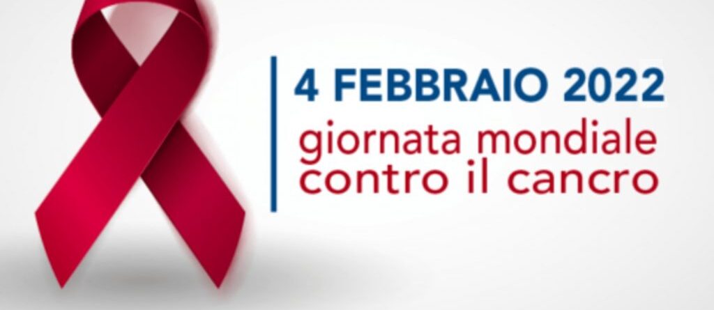 4 Febbraio 2022 Giornata mondiale contro il cancro